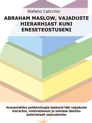 cover image of Abraham Maslow, vajaduste hierarhiast kuni eneseteostuseni